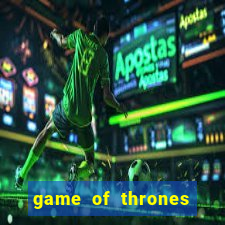 game of thrones dublado online